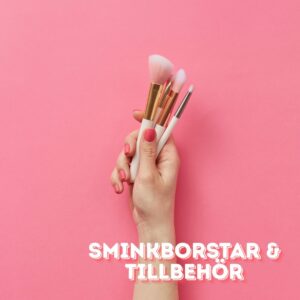 SMINKBORSTAR & TILLBEHÖR